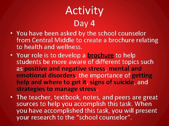 Activity Day 4 • You have been asked by the school counselor from Central