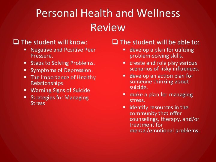 Personal Health and Wellness Review q The student will know: § Negative and Positive