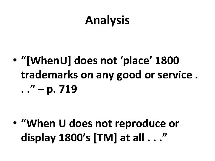 Analysis • “[When. U] does not ‘place’ 1800 trademarks on any good or service.