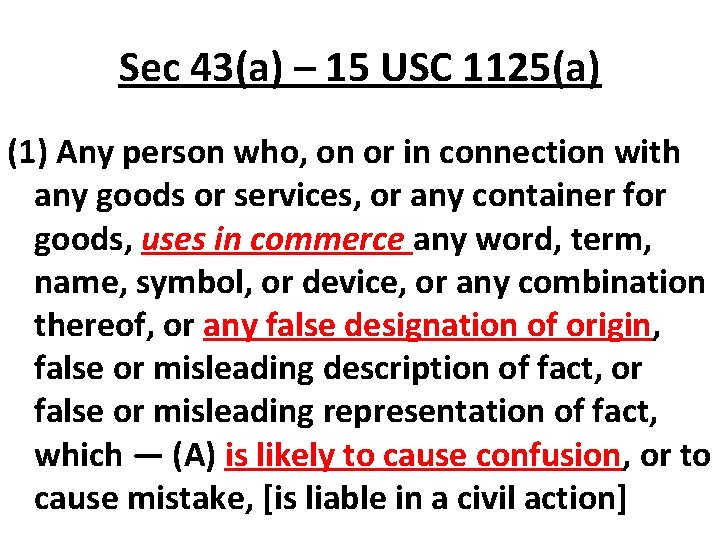 Sec 43(a) – 15 USC 1125(a) (1) Any person who, on or in connection