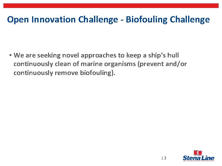 Open Innovation Challenge - Biofouling Challenge • We are seeking novel approaches to keep