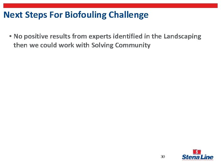 Next Steps For Biofouling Challenge • No positive results from experts identified in the