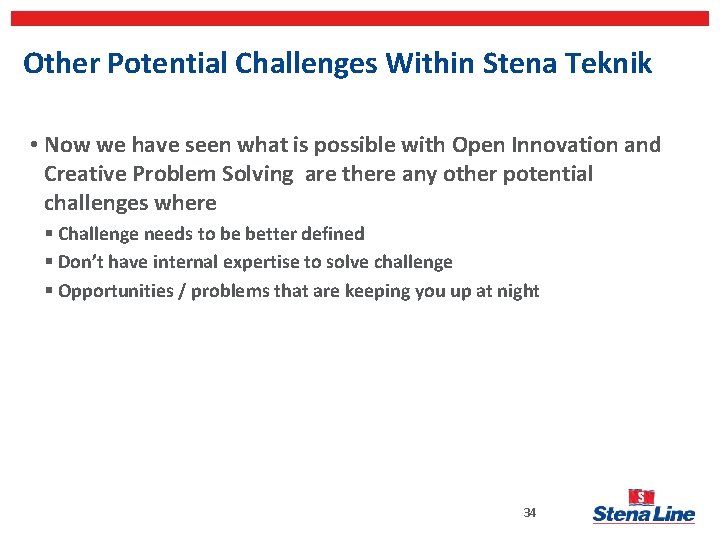 Other Potential Challenges Within Stena Teknik • Now we have seen what is possible