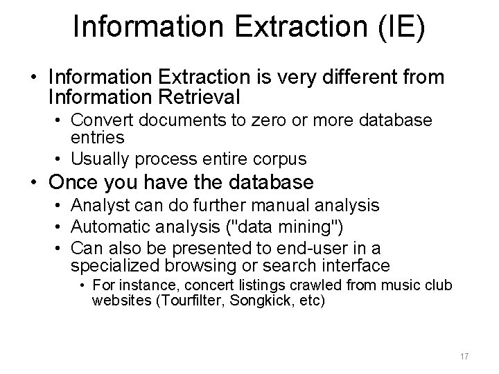 Information Extraction (IE) • Information Extraction is very different from Information Retrieval • Convert
