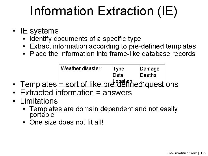 Information Extraction (IE) • IE systems • Identify documents of a specific type •