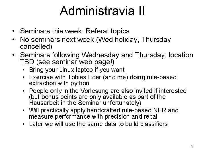 Administravia II • Seminars this week: Referat topics • No seminars next week (Wed