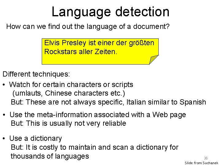 Language detection How can we find out the language of a document? Elvis Presley