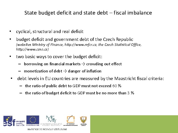 State budget deficit and state debt – fiscal imbalance • cyclical, structural and real