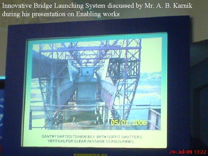 Innovative Bridge Launching System discussed by Mr. A. B. Karnik during his presentation on