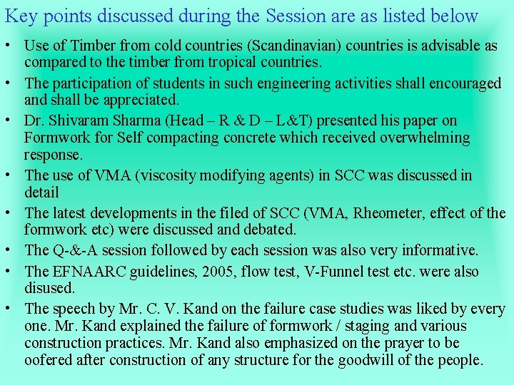 Key points discussed during the Session are as listed below • Use of Timber