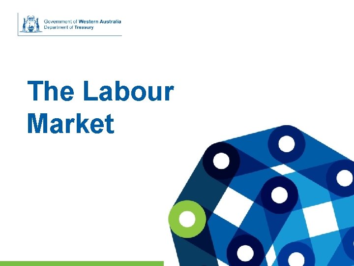 The Labour Market Department of Treasury The Labour Market Department of Treasury