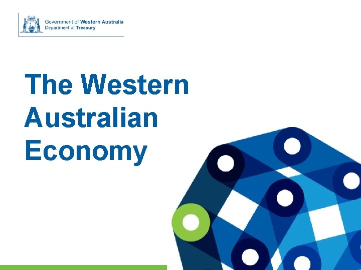 The Western Australian Economy Department of Treasury The Western Australian Economy Department of Treasury