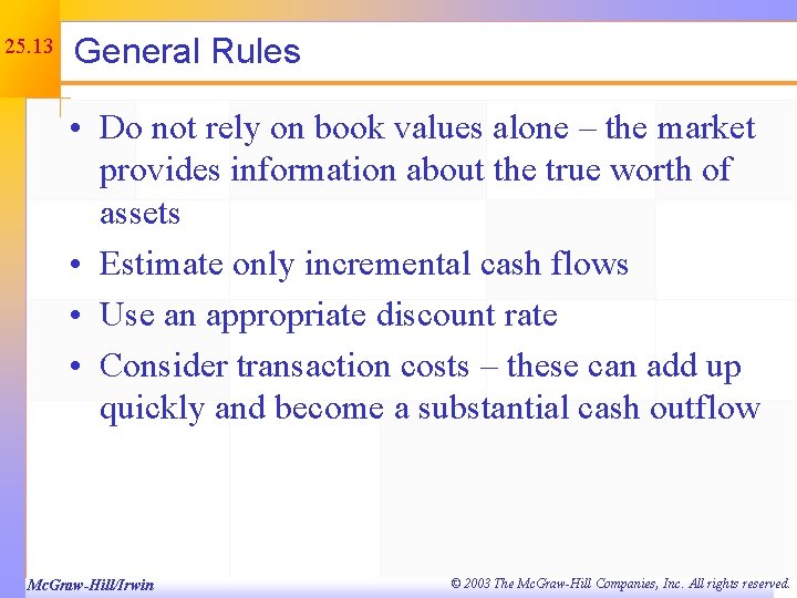 25. 13 General Rules • Do not rely on book values alone – the