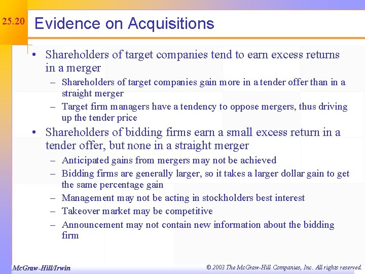 25. 20 Evidence on Acquisitions • Shareholders of target companies tend to earn excess