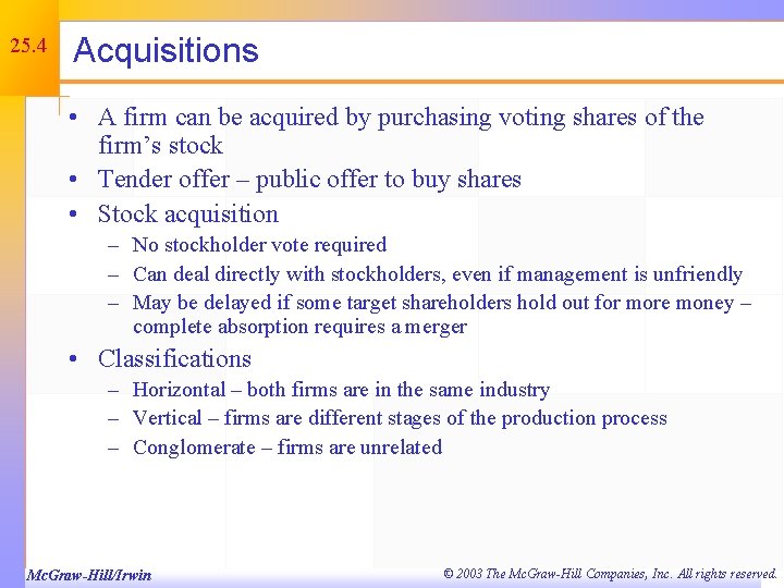25. 4 Acquisitions • A firm can be acquired by purchasing voting shares of
