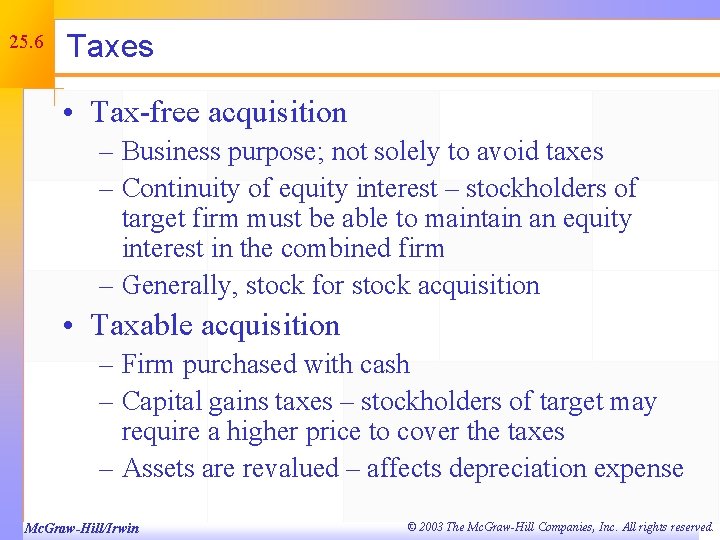 25. 6 Taxes • Tax-free acquisition – Business purpose; not solely to avoid taxes