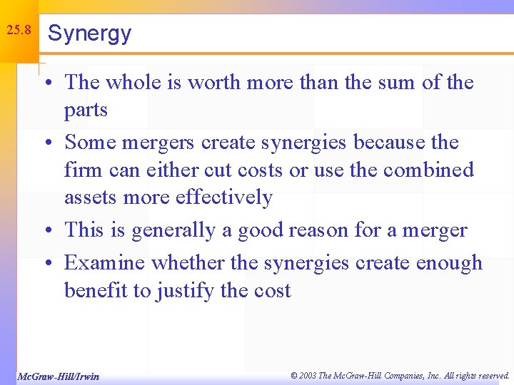 25. 8 Synergy • The whole is worth more than the sum of the