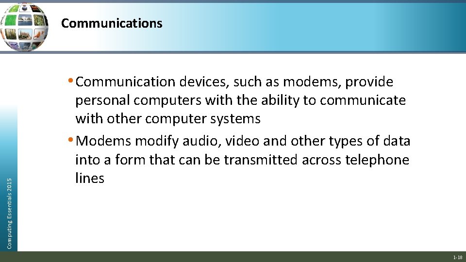 Communications Computing Essentials 2015 • Communication devices, such as modems, provide personal computers with