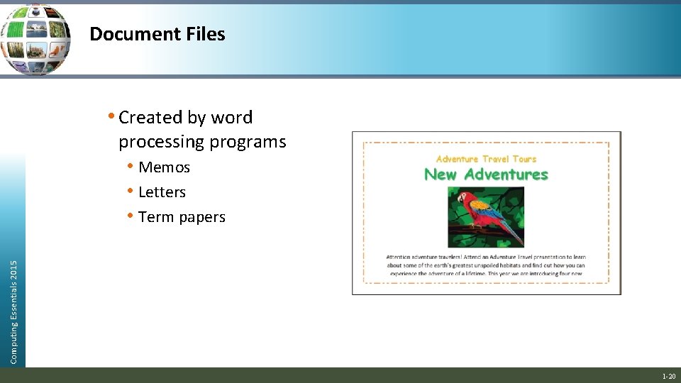 Document Files • Created by word Computing Essentials 2015 processing programs • Memos •