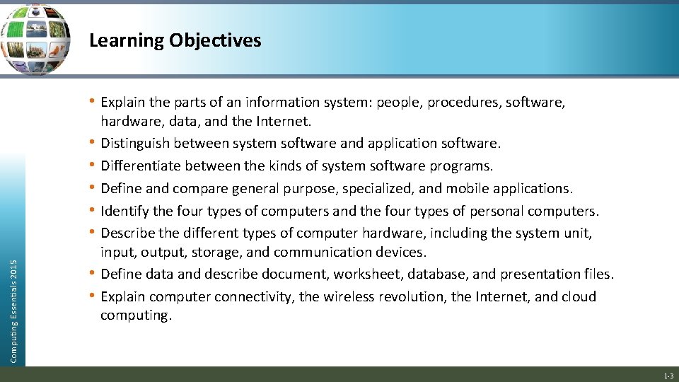 Learning Objectives • Explain the parts of an information system: people, procedures, software, Computing