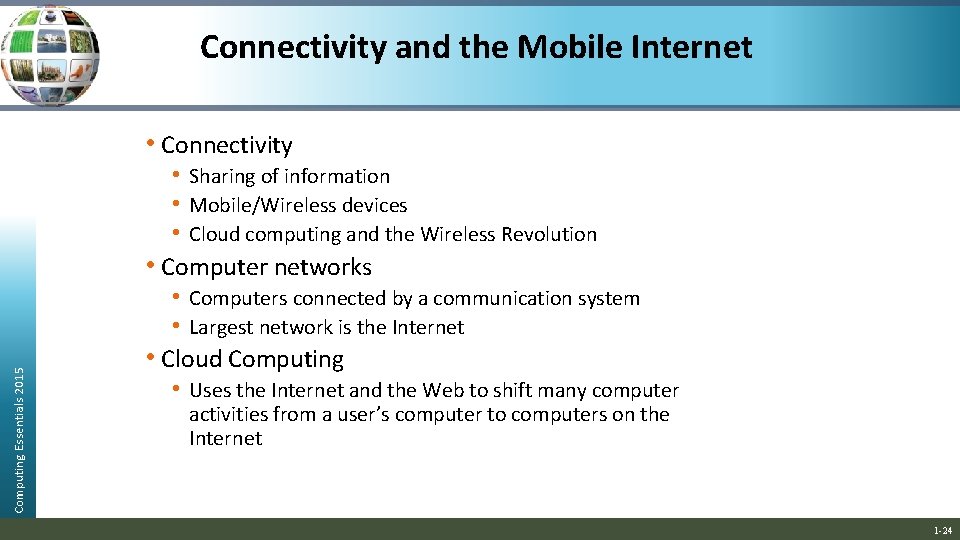 Connectivity and the Mobile Internet • Connectivity • Sharing of information • Mobile/Wireless devices