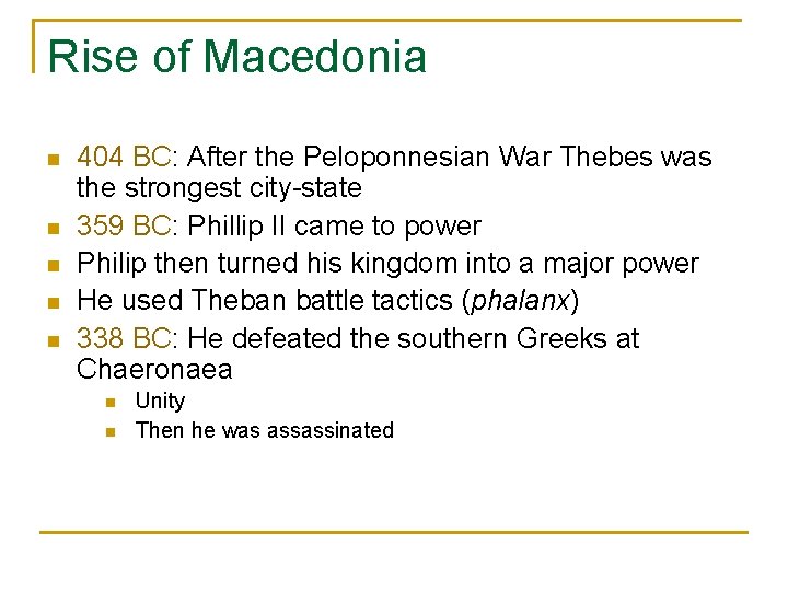 Rise of Macedonia n n n 404 BC: After the Peloponnesian War Thebes was