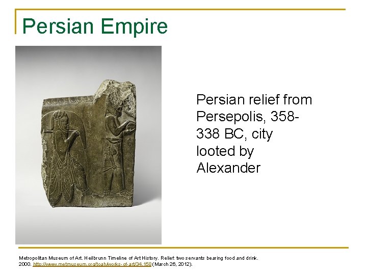 Persian Empire s Persian relief from Persepolis, 358338 BC, city looted by Alexander Metropolitan