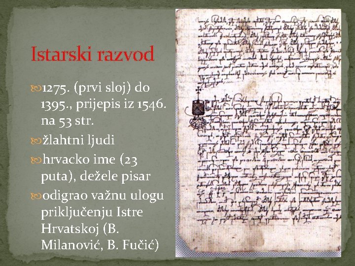 Istarski razvod 1275. (prvi sloj) do 1395. , prijepis iz 1546. na 53 str.