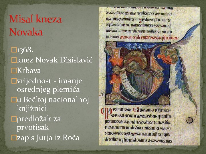 Misal kneza Novaka � 1368. �knez Novak Disislavić �Krbava �vrijednost - imanje osrednjeg plemića