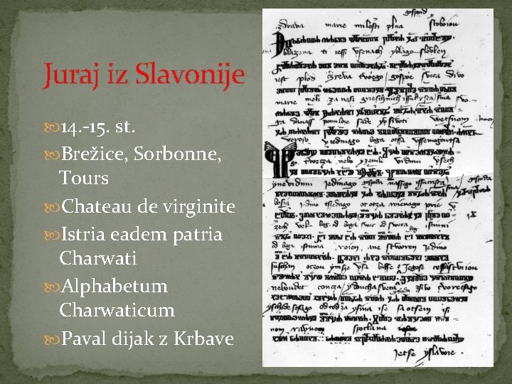 Juraj iz Slavonije 14. -15. st. Brežice, Sorbonne, Tours Chateau de virginite Istria eadem