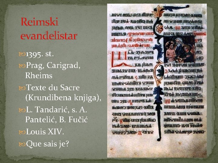 Reimski evanđelistar 1395. st. Prag, Carigrad, Rheims Texte du Sacre (Krundibena knjiga), L. Tandarić,