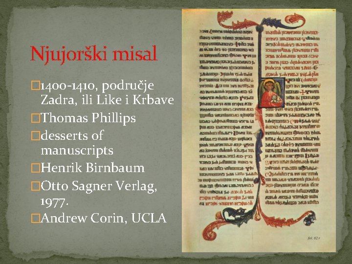 Njujorški misal � 1400 -1410, područje Zadra, ili Like i Krbave �Thomas Phillips �desserts