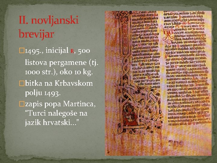 II. novljanski brevijar � 1495. , inicijal R, 500 listova pergamene (tj. 1000 str.