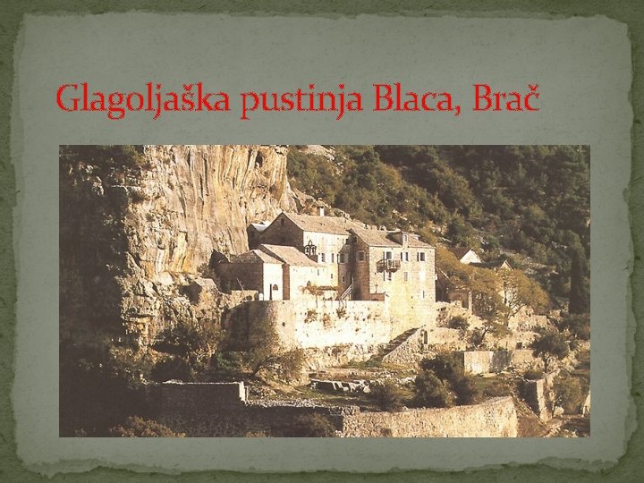 Glagoljaška pustinja Blaca, Brač 15. st. dokume nti 