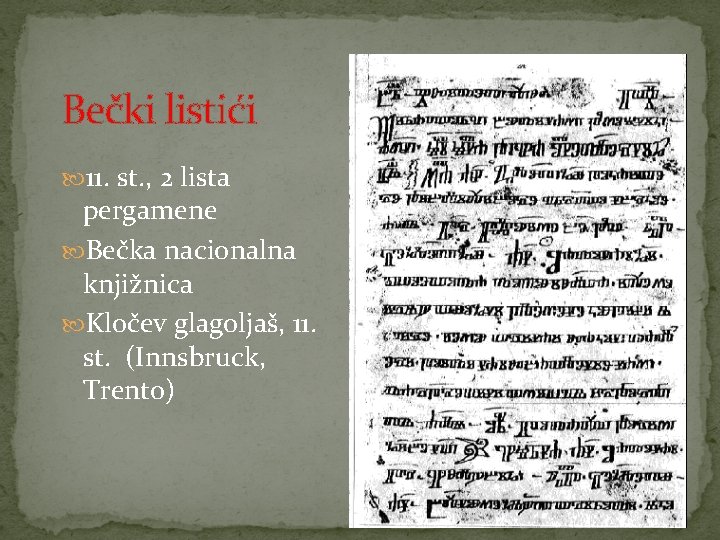 Bečki listići 11. st. , 2 lista pergamene Bečka nacionalna knjižnica Kločev glagoljaš, 11.