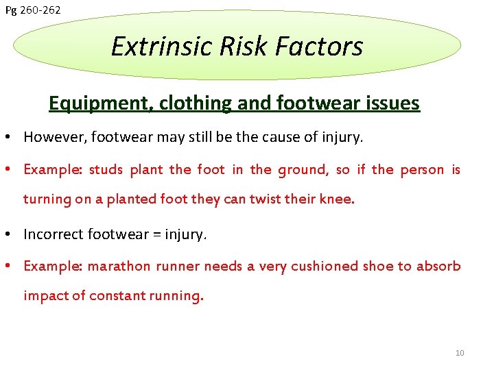 Pg 260 -262 Extrinsic Risk Factors Equipment, clothing and footwear issues • However, footwear