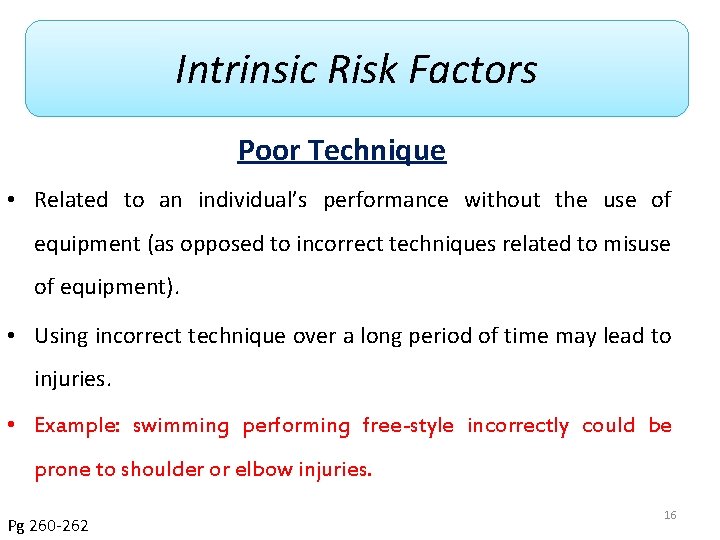 Intrinsic Risk Factors Poor Technique • Related to an individual’s performance without the use
