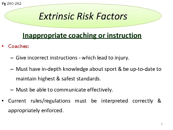 Pg 260 -262 Extrinsic Risk Factors Inappropriate coaching or instruction • Coaches: – Give
