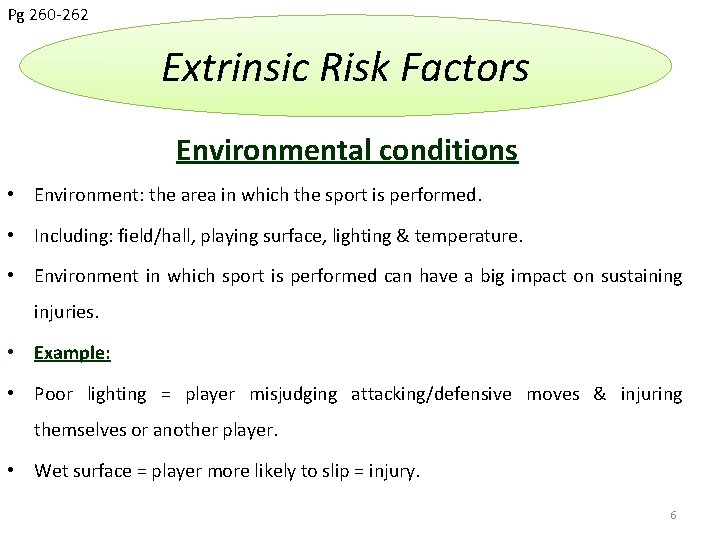 Pg 260 -262 Extrinsic Risk Factors Environmental conditions • Environment: the area in which