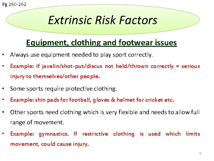 Pg 260 -262 Extrinsic Risk Factors Equipment, clothing and footwear issues • Always use