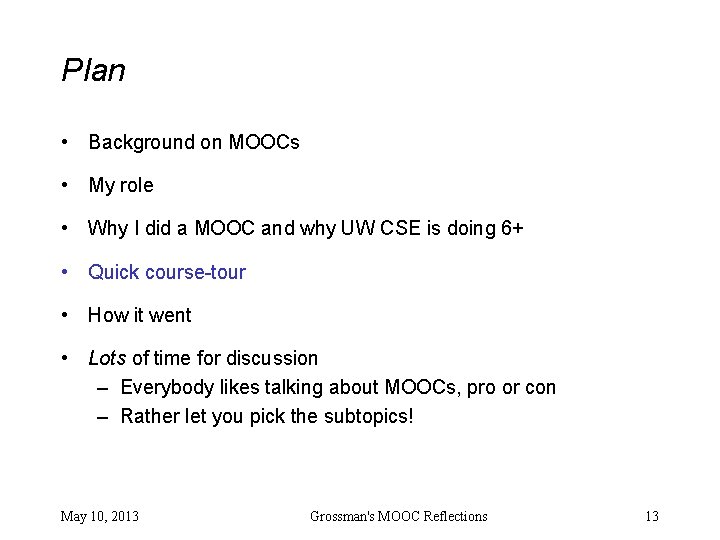 Plan • Background on MOOCs • My role • Why I did a MOOC