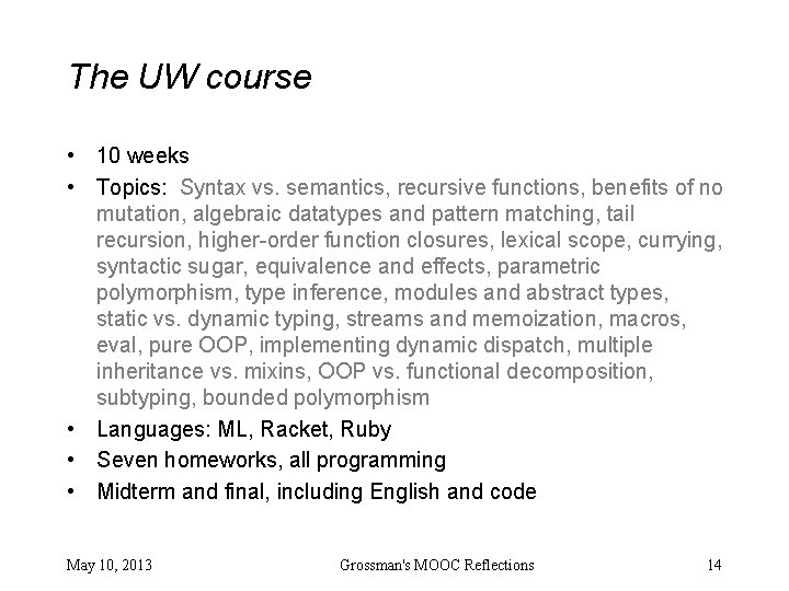 The UW course • 10 weeks • Topics: Syntax vs. semantics, recursive functions, benefits