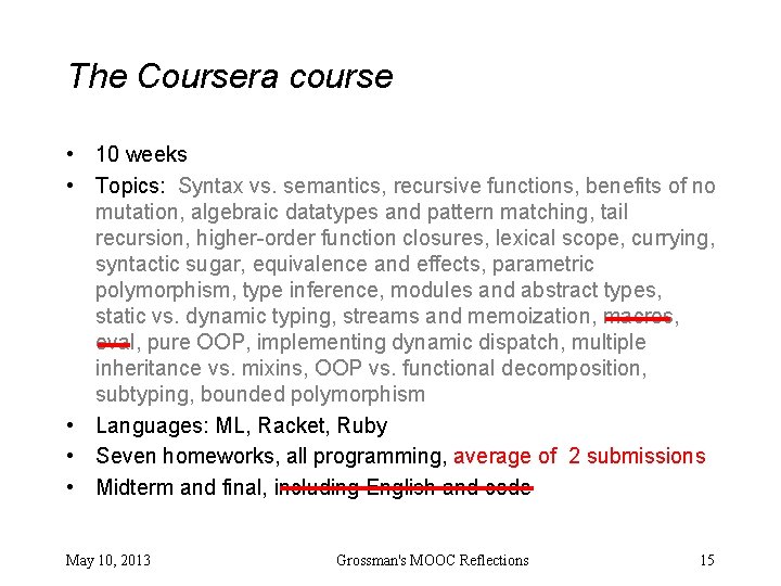 The Coursera course • 10 weeks • Topics: Syntax vs. semantics, recursive functions, benefits