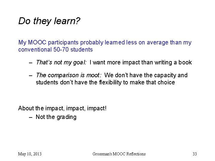 Do they learn? My MOOC participants probably learned less on average than my conventional