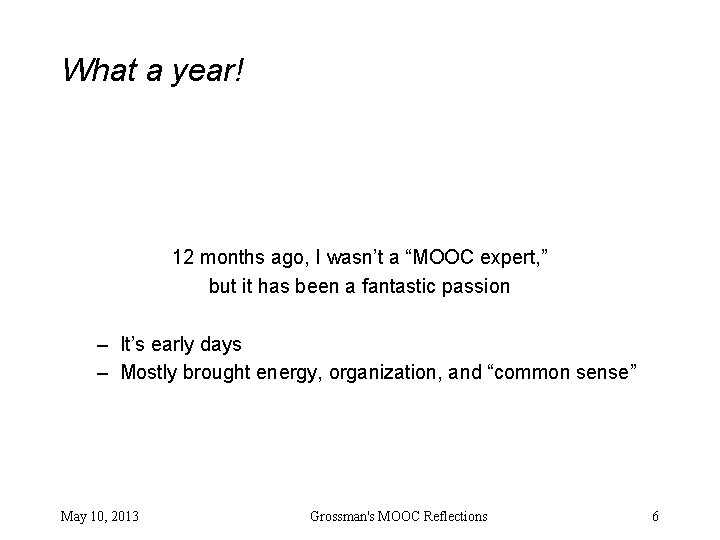 What a year! 12 months ago, I wasn’t a “MOOC expert, ” but it