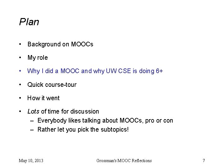 Plan • Background on MOOCs • My role • Why I did a MOOC