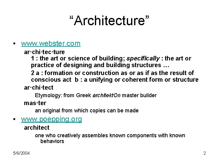 “Architecture” • www. webster. com ar·chi·tec·ture 1 : the art or science of building;