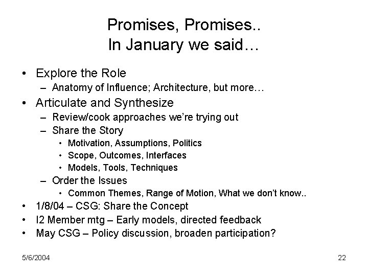 Promises, Promises. . In January we said… • Explore the Role – Anatomy of