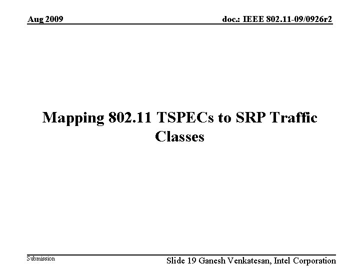 Aug 2009 doc. : IEEE 802. 11 -09/0926 r 2 Mapping 802. 11 TSPECs
