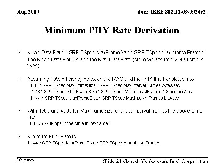 Aug 2009 doc. : IEEE 802. 11 -09/0926 r 2 Minimum PHY Rate Derivation